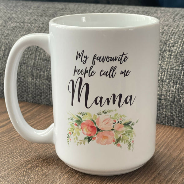 'My Favourite People Call Me Mama' Mug