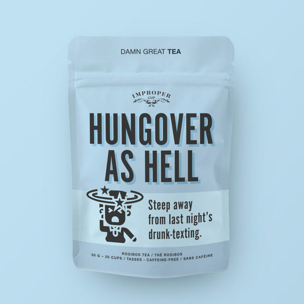 Hungover As Hell - Improper Tea
