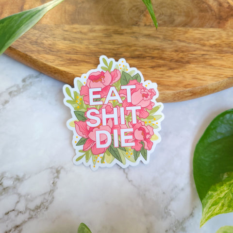 Eat, Shit, Die 3" Vinyl Sticker