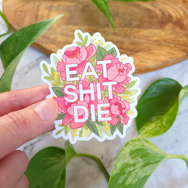 Eat, Shit, Die 3" Vinyl Sticker