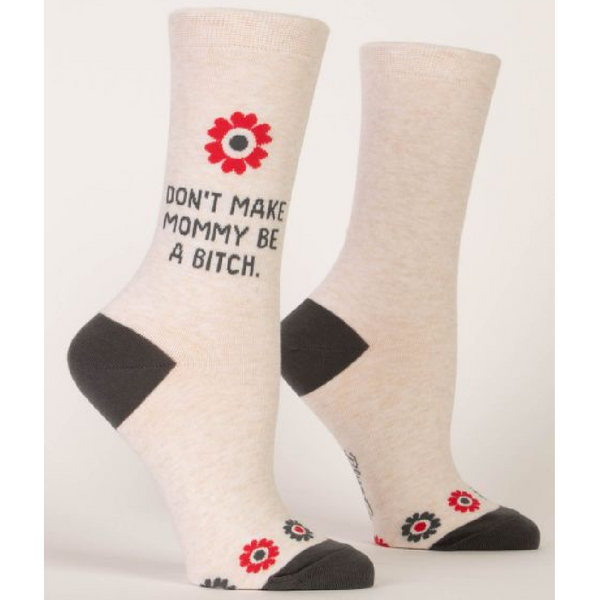 Don’t Make Mommy Be A Bitch Women's Crew Socks