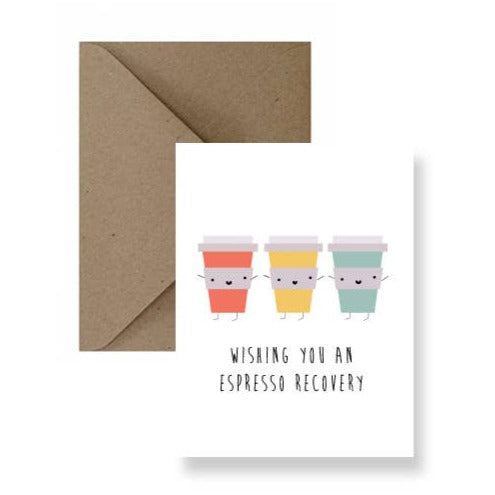 Wishing You An Espresso Recovery Greeting Card