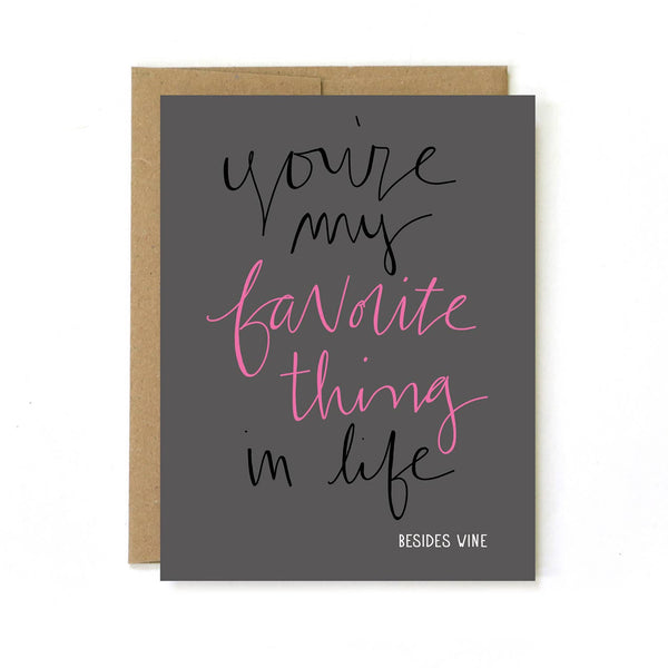 You’re My Favorite Thing In Life Card