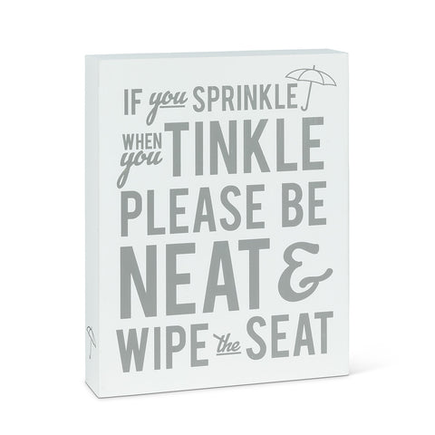 If You Sprinkle When You Tinkle... Block Sign - Flamingo Boutique