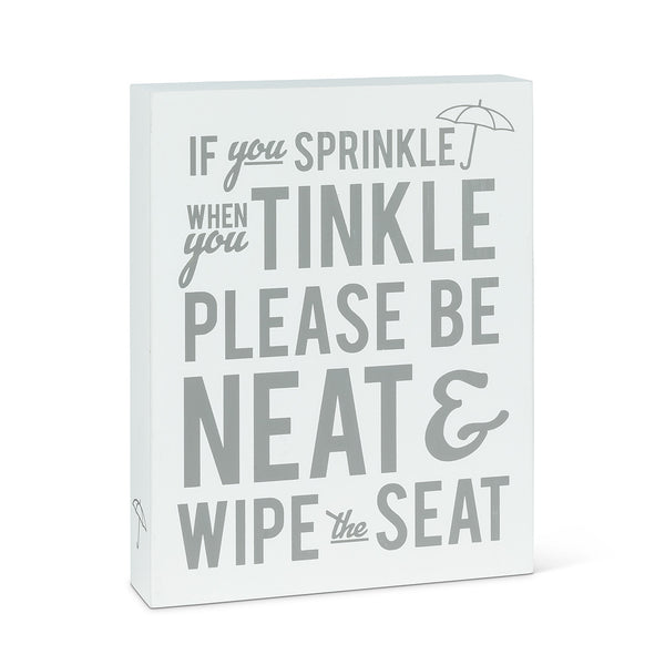 If You Sprinkle When You Tinkle... Block Sign
