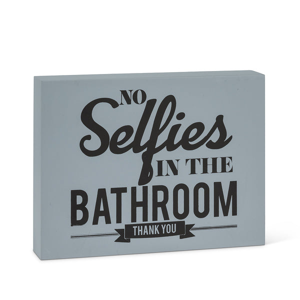 No Selfies In The Bathroom Block Sign - Flamingo Boutique