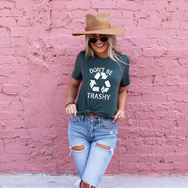 Don’t Be Trashy Graphic Tee