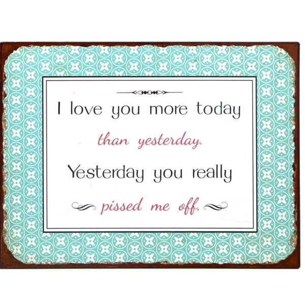 I Love You More Today Than Yesterday Sign - Flamingo Boutique