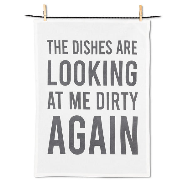 The Dishes Are Looking At Me Dirty Again Tea Towel