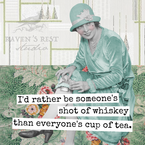 COASTER. I'd Rather Be Someone's Shot Of Whiskey...