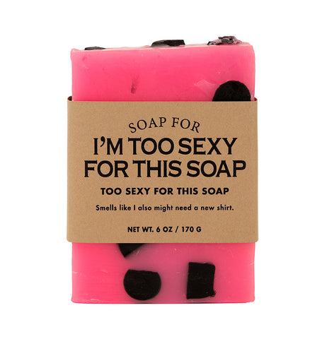 I’m Too Sexy For This Soap Soap