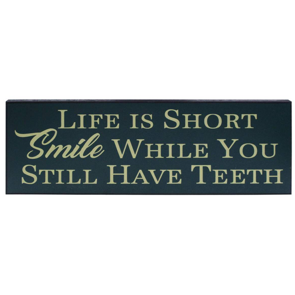 Smile While You Still Have Teeth Sign