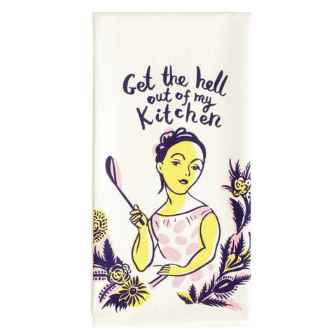 Get The Hell Out Of My Kitchen Tea Towel
