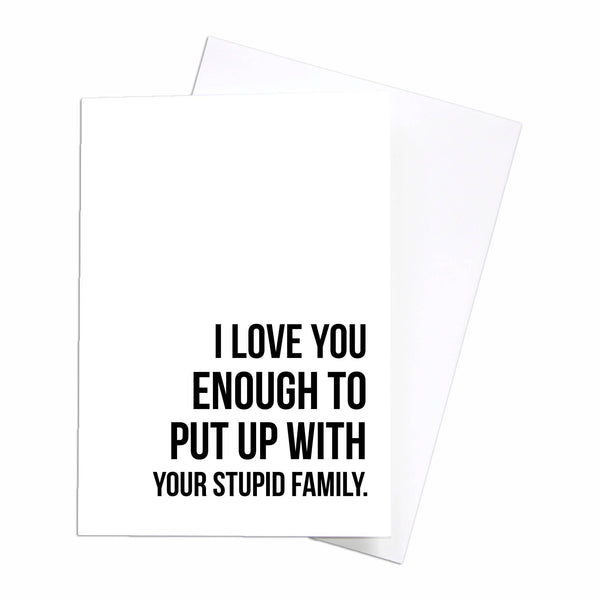 Your Stupid Family Greeting Card