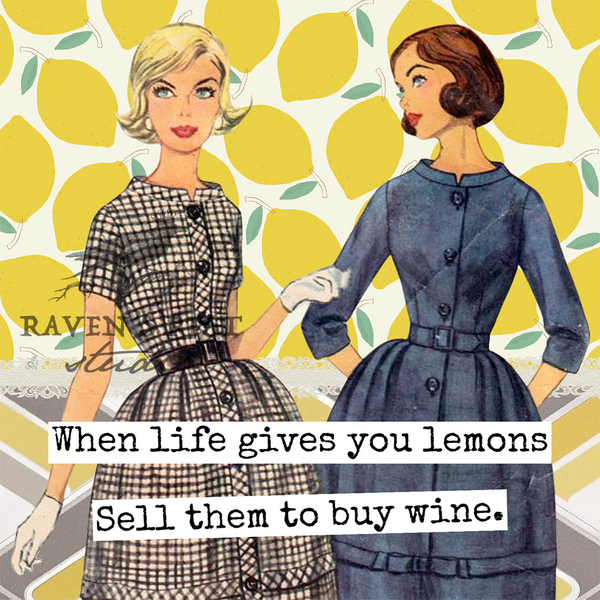 COASTER. When Life Gives You Lemons Sell Them To Buy Wine.