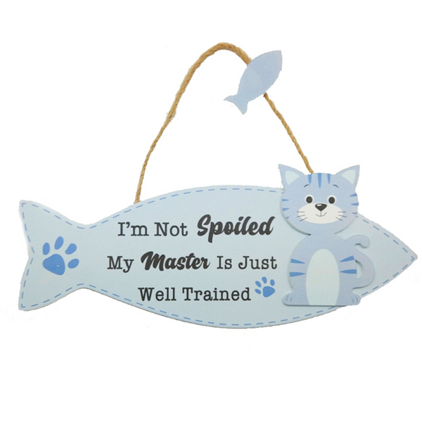 I'm Not Spoiled Cat Sign