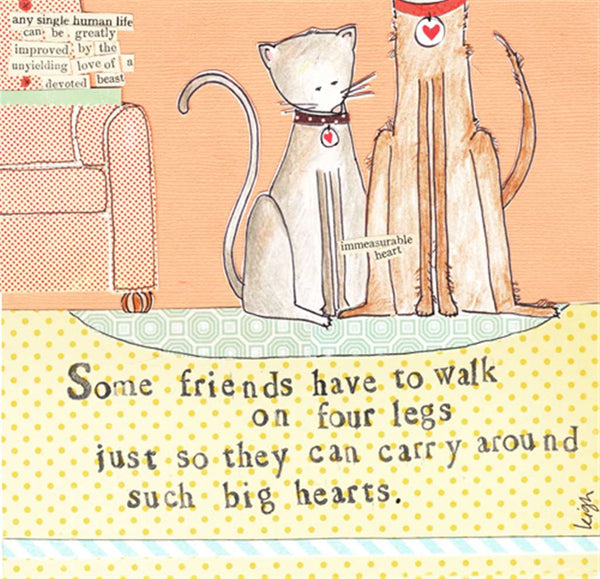 Some friends Have To Walk On Four Legs... Card - Flamingo Boutique