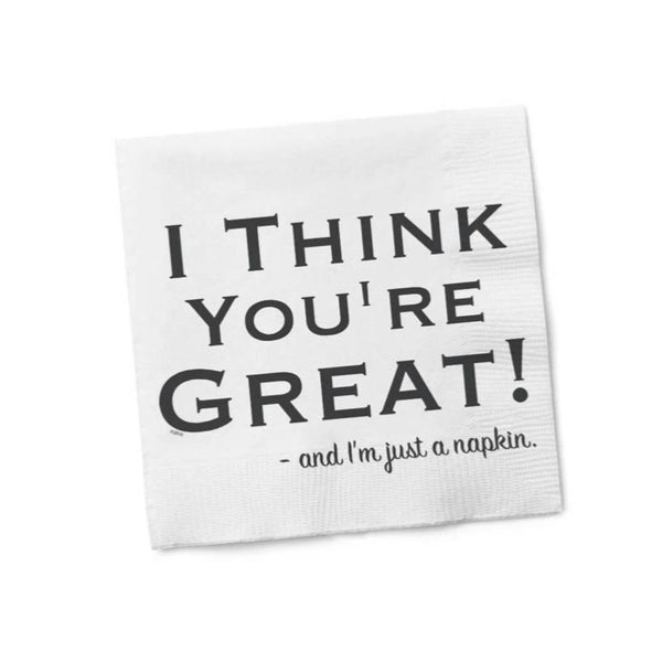 I Think You’re Great Cocktail Napkin