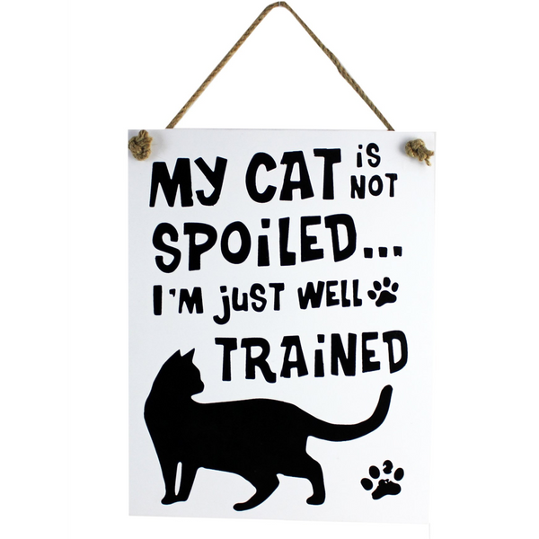 My Cat Is Not Spoiled Sign