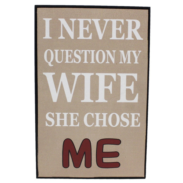 Never Question My Wife Sign