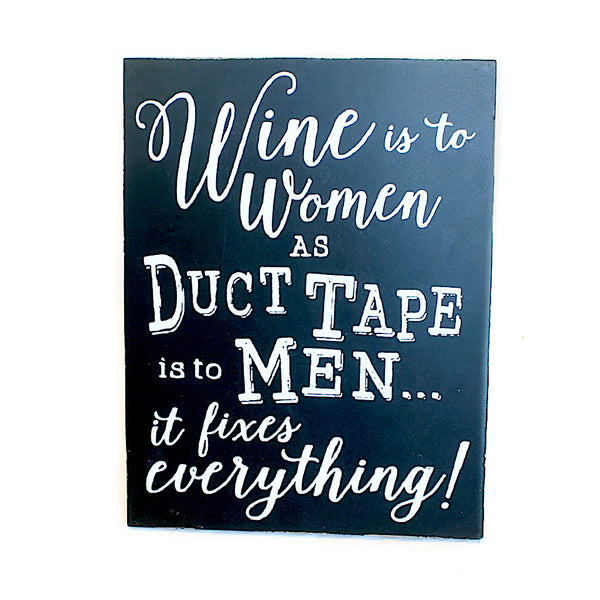 Wine Is To Women As Duct Tape Is To Men Sign - Flamingo Boutique