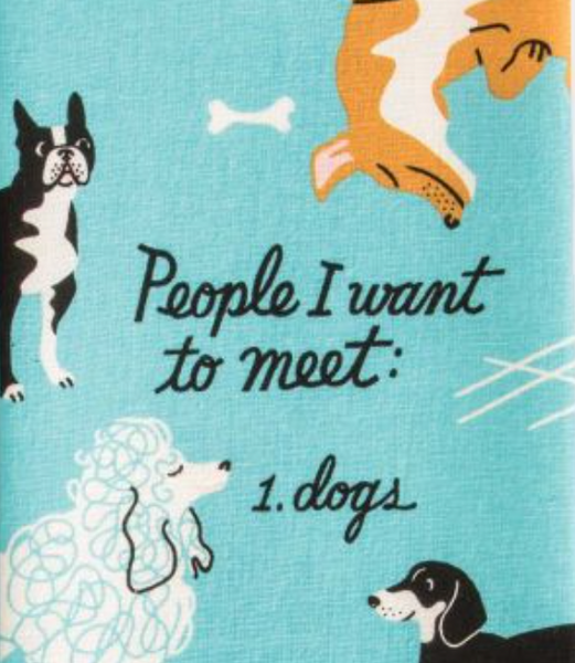 People I Want To Meet. 1.Dog Tea Towel