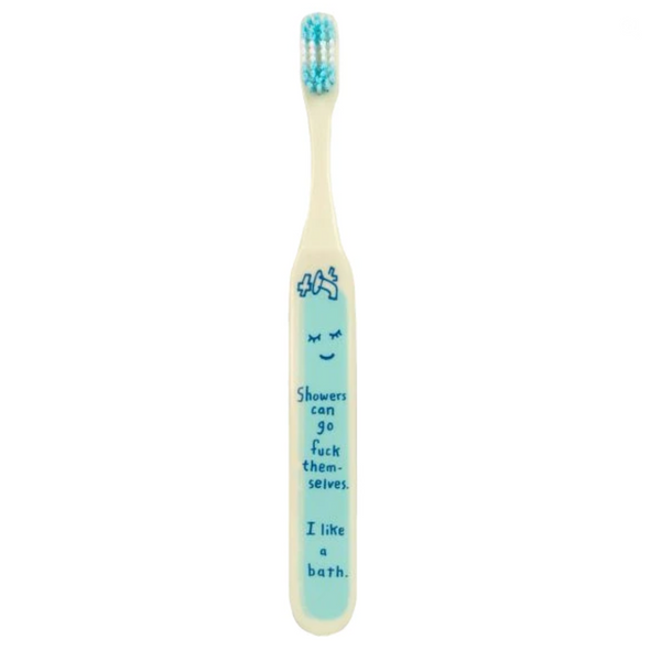Showers Can Go F*ck Themselves Toothbrush