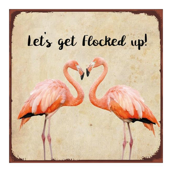 Let's Get Flocked Up Metal Sign - Flamingo Boutique