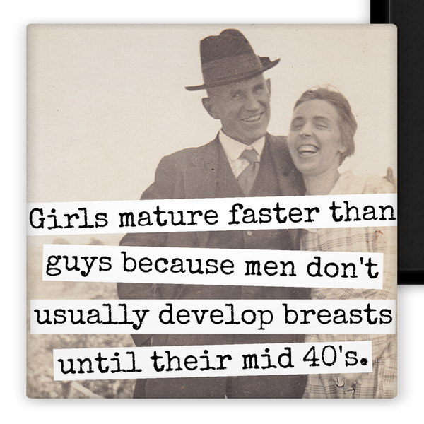 Girls Mature Faster Than Guys… Magnet