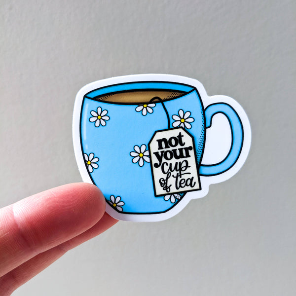 Not Your Cup of Tea Vinyl Sticker