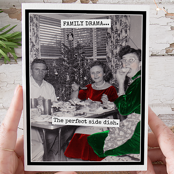 Family Drama... The Perfect Side Dish Card