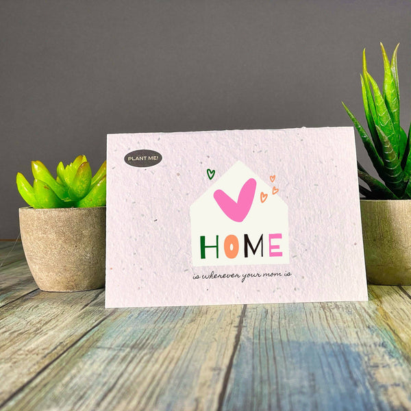 Home Is Where Mom Is Plantable Greeting Card