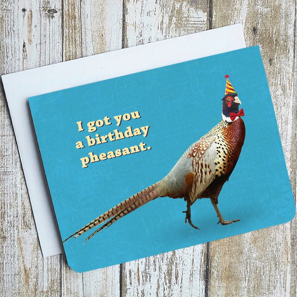 I Got You A Birthday Pheasant Card - Flamingo Boutique