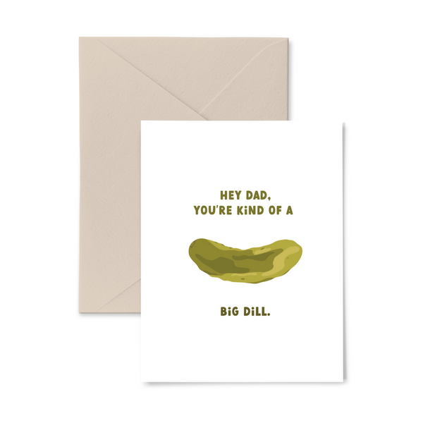 Dad, You’re Kind of Big Dill Card