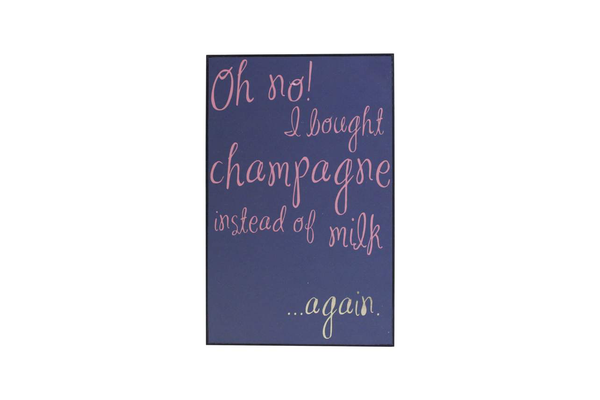 Champagne Instead Of Milk Sign - Flamingo Boutique