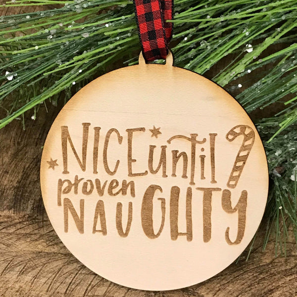 Nice Until Proven Naughty Wooden Ornament